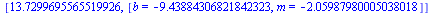 [13.7299695565519926, [b = -9.43884306821842323, m = -2.05987980005038018]]