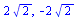 `+`(`*`(2, `*`(`^`(2, `/`(1, 2))))), `+`(`-`(`*`(2, `*`(`^`(2, `/`(1, 2))))))