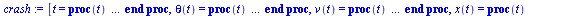 [t = proc (t) local res, data, solnproc, outpoint, t; option `Copyright (c) 2000 by Waterloo Maple Inc. All rights reserved.`; `:=`(_EnvDSNumericSaveDigits, Digits); `:=`(Digits, 15); if _EnvInFsolve ...