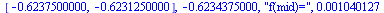 [-.6237500000, -.6231250000], -.6234375000, 