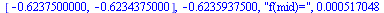 [-.6237500000, -.6234375000], -.6235937500, 