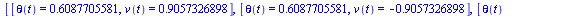 [[theta(t) = .6087705581, v(t) = .9057326898], [theta(t) = .6087705581, v(t) = -.9057326898], [theta(t) = 1.771809341, v(t) = `*`(.4468355965, `*`(I))], [theta(t) = 1.771809341, v(t) = `+`(`-`(`*`(.44...