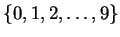 $ \left\{{0, 1, 2, \ldots, 9}\right\}$