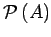 $ {\mbox{${\mathcal{P}}\left(A\right)$}}$