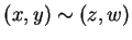 $ (x,y) \sim (z,w)$