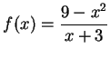 $\displaystyle f(x) = \frac{9-x^2}{x+3}$