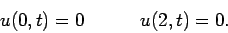\begin{displaymath}u(0,t) = 0         u(2,t) = 0.\end{displaymath}