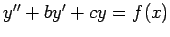 $y'' + by' + cy =f(x)$