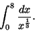 \begin{displaymath}\int_{0}^{8} \frac{dx}{x^{\frac{1}{3}}}.
\end{displaymath}