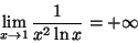 \begin{displaymath}\lim_{x\rightarrow1} \frac{1}{x^{2} \ln x} = + \infty
\end{displaymath}