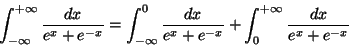 \begin{displaymath}\int_{-\infty}^{+\infty} \frac{dx}{e^{x}+e^{-x}}=
\int_{-\inf...
...{dx}{e^{x}+e^{-x}}+
\int_{0}^{+\infty} \frac{dx}{e^{x}+e^{-x}}
\end{displaymath}