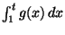 $ \int_{1}^{t} g(x)\,dx$