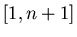 $\left[1, n+1 \right]$