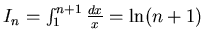 $I_n =
\int^{n+1}_{1} \frac{d x}{x} =\ln (n+1)$