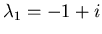 $\lambda_1 = -1+i$