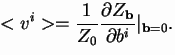 $\displaystyle <v^i> = \frac{1}{Z_0} \frac{\partial Z_{\bf b}}{\partial b^i}\vert _{{\bf b} =0}.$