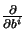 $ \frac{\partial}{\partial b^i}$