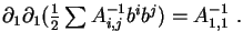 $ \partial_1 \partial_1(\frac{1}{2}\sum A^{-1}_{i,j}b^ib^j) = A^{-1}_{1,1}~.$