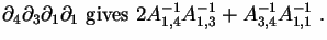 $\displaystyle \partial_4\partial_3\partial_1\partial_1~~{\rm gives~~}2A^{-1}_{1,4}A^{-1}_{1,3} + A^{-1}_{3,4}A^{-1}_{1,1}~.$