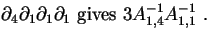 $\displaystyle \partial_4\partial_1\partial_1\partial_1~~{\rm gives~~} 3A^{-1}_{1,4}A^{-1}_{1,1}~.$