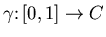 $\gamma\colon [0,1]\rightarrow C$