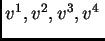 $ \< v^1,v^2,v^3,v^4\> $