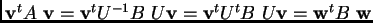 $ {\bf v}^tA~{\bf v} =
{\bf v}^tU^{-1}B~U{\bf v} = {\bf v}^tU^tB~U{\bf v} = {\bf w}^tB~{\bf w}$