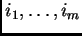 $ i_1, \dots, i_m$