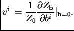 $\displaystyle \< v^i\> = \frac{1}{Z_0} \frac{\partial Z_{\bf b}}{\partial b^i}\vert _{{\bf b} =0}.$
