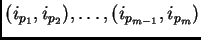 $ (i_{p_1},i_{p_2}), \dots, (i_{p_{m-1}},i_{p_m})$