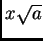 $ x{\sqrt a}$