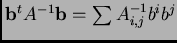 $ {\bf b}^tA^{-1}{\bf b} = \sum A^{-1}_{i,j}b^ib^j$
