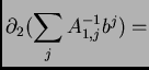 $\displaystyle \partial_2 ( \sum_j A^{-1}_{1,j}b^j ) = $