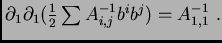 $ \partial_1 \partial_1(\frac{1}{2}\sum A^{-1}_{i,j}b^ib^j) = A^{-1}_{1,1}~.$