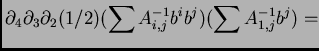 $\displaystyle \partial_4\partial_3\partial_2
(1/2)(\sum A^{-1}_{i,j}b^ib^j)( \sum A^{-1}_{1,j}b^j) =$