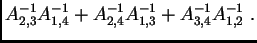 $\displaystyle A^{-1}_{2,3}A^{-1}_{1,4} + A^{-1}_{2,4}A^{-1}_{1,3} + A^{-1}_{3,4}A^{-1}_{1,2}~.
$
