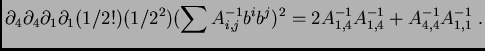 $\displaystyle \partial_4\partial_4\partial_1\partial_1(1/2!)(1/2^2)(\sum A^{-1}_{i,j}b^ib^j)^2 = 2 A^{-1}_{1,4}A^{-1}_{1,4} + A^{-1}_{4,4}A^{-1}_{1,1}~.$