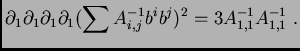 $\displaystyle \partial_1\partial_1\partial_1\partial_1(\sum A^{-1}_{i,j}b^ib^j)^2 = 3 A^{-1}_{1,1}A^{-1}_{1,1}~.$