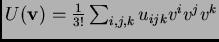 $ U({\bf v}) = \frac{1}{3!}\sum_{i,j,k} u_{ijk}v^iv^jv^k$