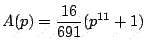 \begin{displaymath}A(p) = \frac{16}{691}(p^{11}+1)\end{displaymath}