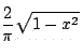 \begin{displaymath}\frac{2}{\pi}\sqrt{1-x^2}\end{displaymath}